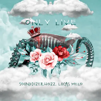 Only Live by SounDDizer