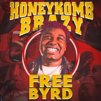 Free Byrd by HoneyKomb Brazy