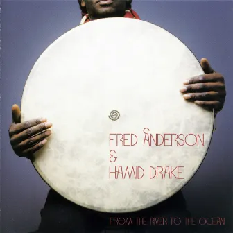 From the River to the Ocean by Hamid Drake