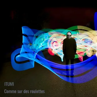 Comme sur des roulettes by ITUMI