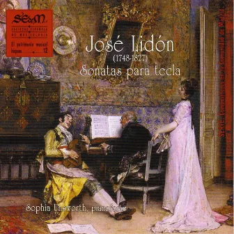 José Lidón: Sonatas para Tecla (El Patrimonio Musical Hispano 12) by Sophia Unsworth