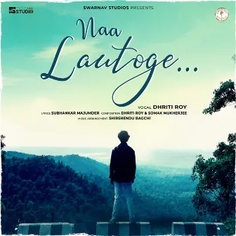 Naa Lautoge by Dhriti Roy