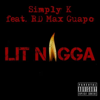 Lit Nigga by Simply K