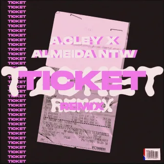 TICKET (REMIX) by Almeida NTW