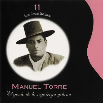 Grandes Clásicos del Cante Flamenco, Vol. 11: El Genio de la Seguiriya Gitana by Manuel Torres