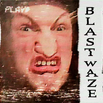 BLASTWAZE by DEVILSHYTPLAYA