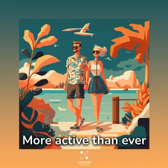 More Active Than Ever by Blissful Mind