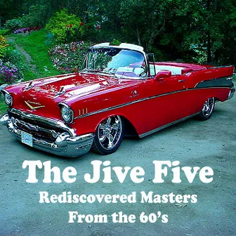 Rediscovered Masters from the 60's by The Jive Five