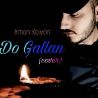 Do Gallan by AMAN KALYAN