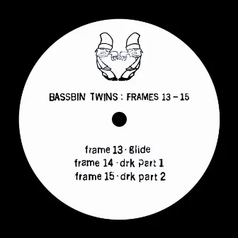 Frames 13-15 by Bassbin Twins