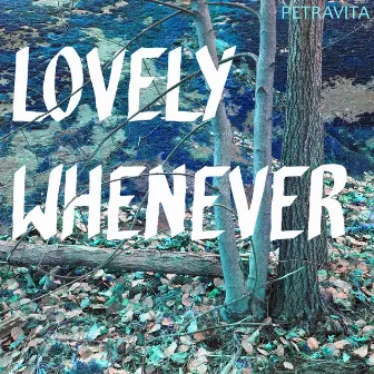 Lovely Whenever by Petravita