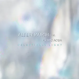 Celestially Light by Albert Karch