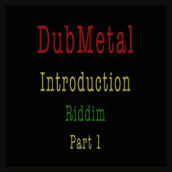 Introduction Riddim by Dubmetal