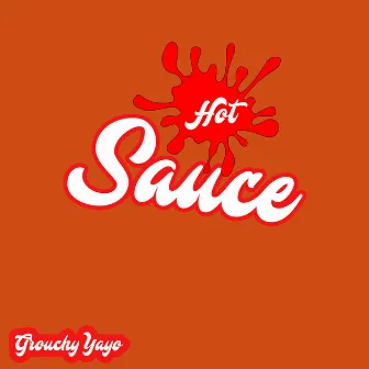 Hot Sauce by Grouchy Yayo