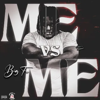 Me vs Me by Big Fe