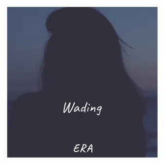 Wading by ERA