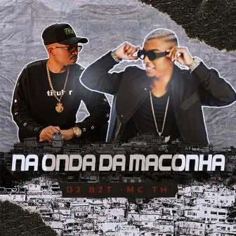 Na Onda da Maconha by DJ B2T