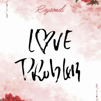 Love Problem by Raysondi