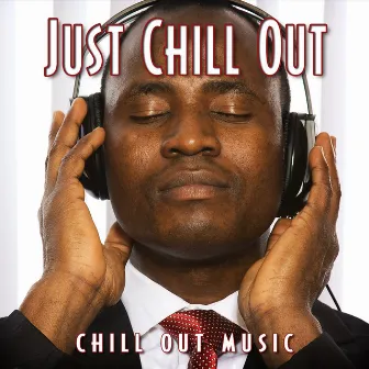 Just Chill Out by Unknown Artist