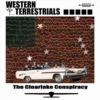 The Clearlake Conspiracy by Western Terrestrials