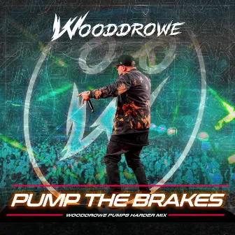 Pump the Brakes (Wooddrowe 