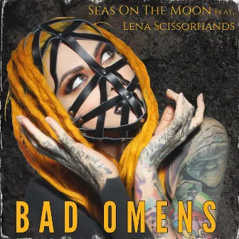 Bad Omens by Seas on the Moon