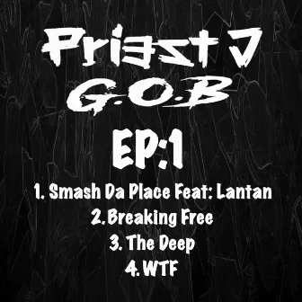 Priest J & G.O.B Ep1 by G.O.B