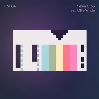 Never Stop by FM-84