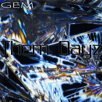 Them Dayz (feat. Agapi) by Gem