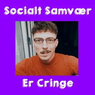 Socialt Samvær Er Cringe by P3