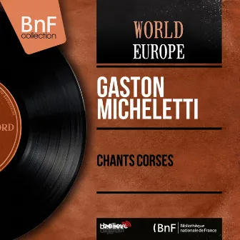 Chants corses (feat. Trio Agostini) [Mono Version] by Gaston Micheletti