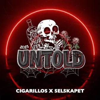 UNTOLD 2023 by Cigarillos