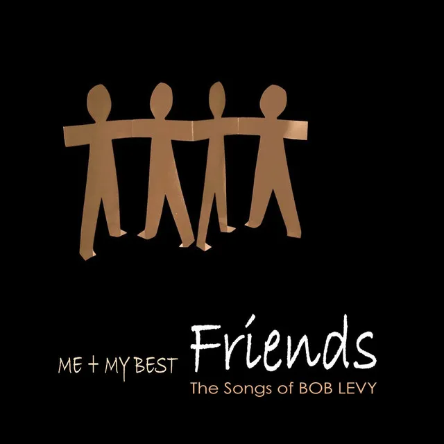 Me & My Best Friends (The Songs Of Bob Levy)