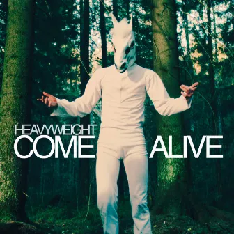 Come Alive by Heavyweight