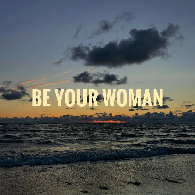 Be Your Woman