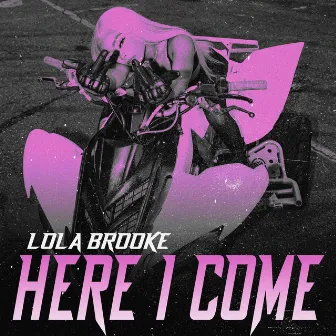 Here I Come by Lola Brooke