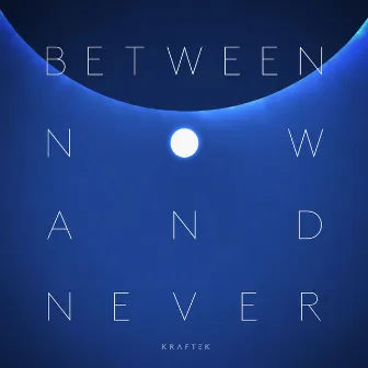 Between Now and Never by Dave Sinner