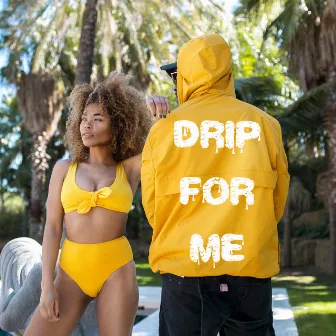 Drip for Me! by Derry