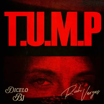 TUMP by Rich Vargas