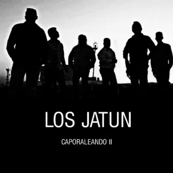 Caporaleando II by Los Jatun