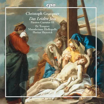 Das Leiden Jesu: Passion Cantatas, Vol. 3 by Barockorchester Mannheimer Hofkapelle