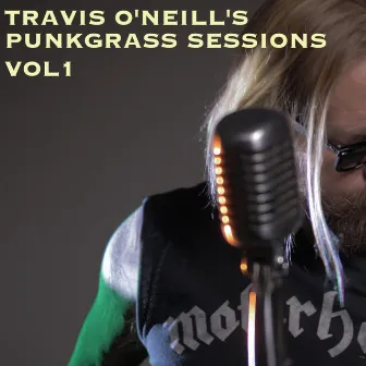 PUNKGRASS SESSIONS VOL1 by Travis O'Neill