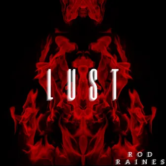 Lust by Rod Raines