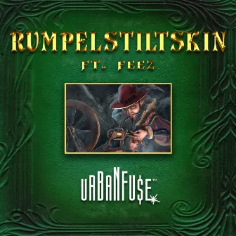 Rumpelstiltskin by Urban Fu$e