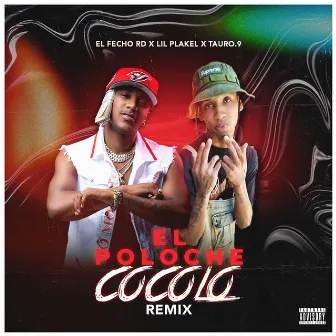 El Poloche Cocolo (Remix) by Lil Plakel