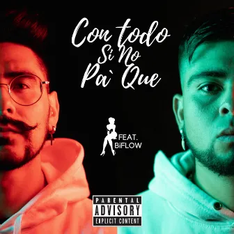 Con Todo Si No Pa' Que by BiFLOW