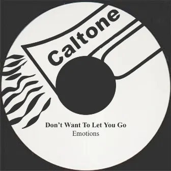 Don't Want To Let You Go by Emotions