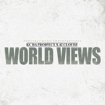 Worldviews by KC Da Pro$pect