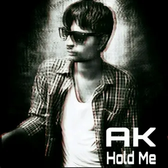 Hold Me by AK