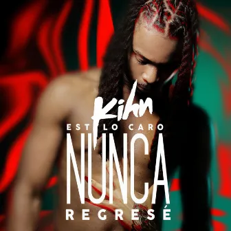 Nunca Regrese by Kihn EstyloCaro